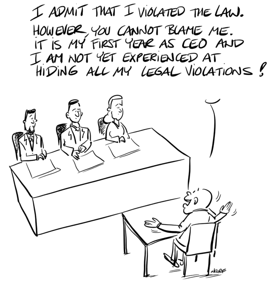 I admit that I violated the law. However, you cannot blame me. It is my first year as CEO and I am not yet experienced at hiding all my legal violations!